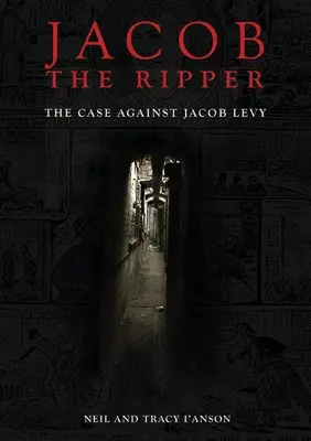 Jacob Rozparovač: Prípad proti Jacobovi Levymu - Jacob the Ripper: The Case Against Jacob Levy