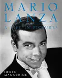 Mario Lanza, život v obrazoch - Mario Lanza, a Life in Pictures