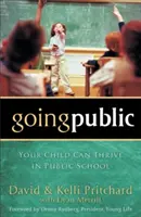 Zverejňovanie: Vaše dieťa môže prosperovať v štátnej škole - Going Public: Your Child Can Thrive in Public School