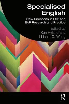 Odborná angličtina: Nové smery vo výskume a praxi ESP a Eap - Specialised English: New Directions in ESP and Eap Research and Practice