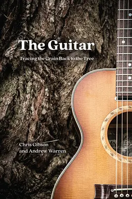 Gitara: Gitara: Ako sa zrno vrátilo k stromu - The Guitar: Tracing the Grain Back to the Tree