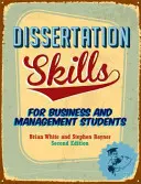 Dizertačné zručnosti - pre študentov obchodu a manažmentu (White Brian (predtým Lincoln School of Management)) - Dissertation Skills - For Business and Management Students (White Brian (formerly Lincoln School of Management))