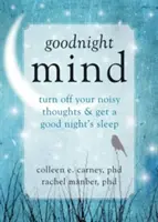 Myseľ na dobrú noc: Vypnite hlučné myšlienky a dobre sa vyspite - Goodnight Mind: Turn Off Your Noisy Thoughts and Get a Good Night's Sleep