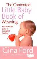 Spokojné malé bábätko: Kniha o odstavovaní - The Contented Little Baby Book of Weaning