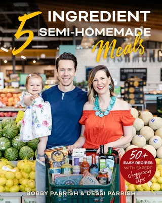Flavcity's 5 Ingredient Meals (Jedlá z 5 zložiek): Flavity: 50 jednoduchých a chutných receptov s použitím najlepších ingrediencií z obchodu s potravinami - Flavcity's 5 Ingredient Meals: 50 Easy & Tasty Recipes Using the Best Ingredients from the Grocery Store
