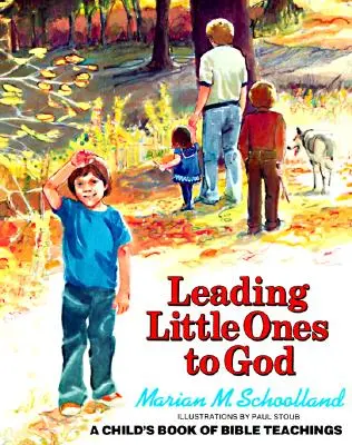 Vedenie malých k Bohu: Kniha biblických poučení pre deti - Leading Little Ones to God: A Child's Book of Bible Teachings