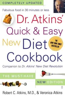Dr. Atkins' Quick & Easy New Diet Cookbook (Rýchla a jednoduchá kuchárska kniha Dr. Atkinsovej novej diéty): Atkinsovej novej revolúcie v stravovaní - Dr. Atkins' Quick & Easy New Diet Cookbook: Companion to Dr. Atkins' New Diet Revolution
