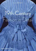 Móda 19. storočia v detailoch (Victoria and Albert Museum) - 19th-Century Fashion in Detail (Victoria and Albert Museum)
