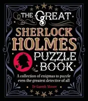 Veľká kniha hádaniek Sherlocka Holmesa - zbierka hádaniek, ktoré pomotajú hlavu aj tomu najväčšiemu detektívovi zo všetkých - Great Sherlock Holmes Puzzle Book - A Collection of Enigmas to Puzzle Even the Greatest Detective of All
