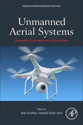 Bezpilotné letecké systémy: Teoretický základ a aplikácie - Unmanned Aerial Systems: Theoretical Foundation and Applications