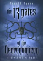 13 brán Necronomiconu: A Workbook of Magic: A Workbook of Magic (Cvičebnica mágie) - The 13 Gates of the Necronomicon: A Workbook of Magic