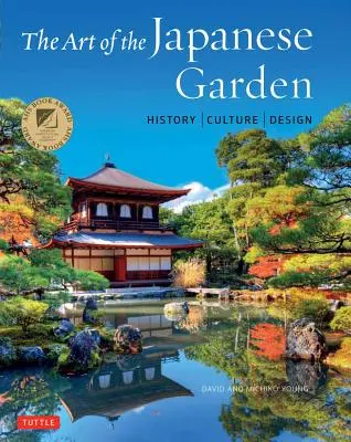 Umenie japonskej záhrady: Japonské umenie: história / kultúra / dizajn - The Art of the Japanese Garden: History / Culture / Design