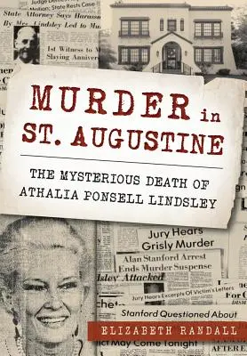 Vražda vo Svätom Augustíne: Záhadná smrť Athalie Ponsell Lindsleyovej - Murder in St. Augustine: The Mysterious Death of Athalia Ponsell Lindsley