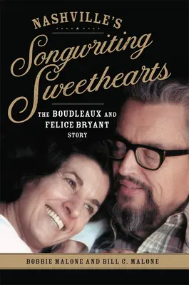 Nashville's Songwriting Sweethearts, 6: The Boudleaux and Felice Bryant Story