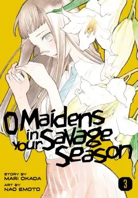 O dievčatách v tvojej divočine Sezóna 3 - O Maidens in Your Savage Season 3