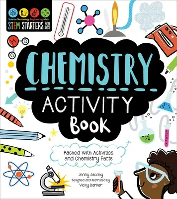 Stem Starters for Kids Chemistry Activity Book: Plný aktivít a faktov o chémii - Stem Starters for Kids Chemistry Activity Book: Packed with Activities and Chemistry Facts