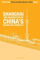 Šanghaj - „krokomer“ čínskych reforiem a otvárania sa - Shanghai - the 'Pacesetter' of China's Reform and Opening Up