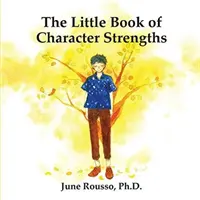 Malá kniha silných stránok charakteru - The Little Book of Character Strengths