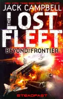 Stratená flotila - Za hranicami - Nezlomný (Steadfast), kniha 4 - Lost Fleet - Beyond the Frontier - Steadfast Book 4