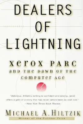 Obchodníci s bleskom: Xerox Parc a začiatok počítačového veku - Dealers of Lightning: Xerox Parc and the Dawn of the Computer Age