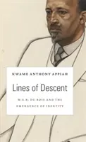 Lines of Descent: E. B. Du Bois a vznik identity - Lines of Descent: W. E. B. Du Bois and the Emergence of Identity