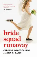 Nevestin oddiel na úteku - Bride Squad Runaway