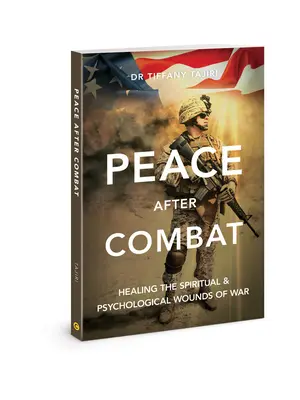 Mier po boji: Liečenie duchovných a psychologických rán vojny - Peace After Combat: Healing the Spiritual and Psychological Wounds of War