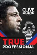 Skutočný profesionál - Príbeh Cliva Sullivana - True Professional - The Clive Sullivan Story