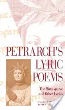 Petrarcove lyrické básne: Petarcha: Rime Sparse and Other Lyrics - Petrarch's Lyric Poems: The Rime Sparse and Other Lyrics