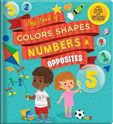 Veľká kniha farieb, tvarov, čísel a protikladov: S chlopňami na dvíhanie a drážkami na obkresľovanie - Big Book of Colors, Shapes, Numbers & Opposites: With Flaps to Lift and Grooves to Trace