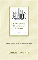 Sprievodca nového veriaceho pre efektívny kresťanský život - New Believer's Guide to Effective Christian Living