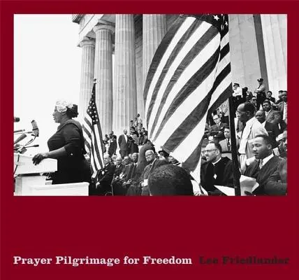 Lee Friedlander: Friedlander: Modlitbová púť za slobodu - Lee Friedlander: Prayer Pilgrimage for Freedom