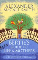 Bertieho sprievodca životom a matkami - Bertie's Guide to Life and Mothers