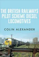 Pilotný program britských železníc Dieselové lokomotívy - The British Railways Pilot Scheme Diesel Locomotives