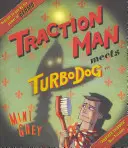 Trakčný muž stretáva Turbodoga - Traction Man Meets Turbodog