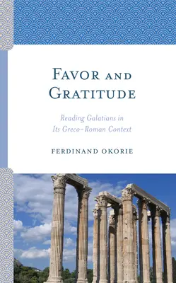 Priazeň a vďačnosť: Čítanie listu Galaťanom v grécko-rímskom kontexte - Favor and Gratitude: Reading Galatians in Its Greco-Roman Context
