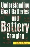 Pochopenie lodných batérií a ich nabíjania - Understanding Boat Batteries and Battery Charging