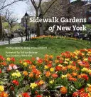 Chodníkové záhrady v New Yorku - Sidewalk Gardens of New York