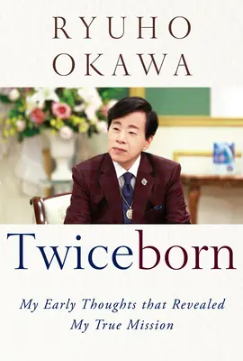 Dvojzrodenie: Moje prvé myšlienky, ktoré odhalili moje skutočné poslanie - Twiceborn: My Early Thoughts That Revealed My True Mission