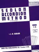 Sedlon Accordion Method, Bk 1b: (12 až 120 Bass) - Sedlon Accordion Method, Bk 1b: (12 to 120 Bass)