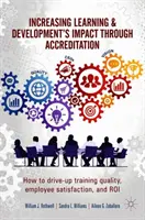 Zvyšovanie vplyvu vzdelávania a rozvoja prostredníctvom akreditácie: Ako zvýšiť kvalitu školení, spokojnosť zamestnancov a ich úspech? - Increasing Learning & Development's Impact Through Accreditation: How to Drive-Up Training Quality, Employee Satisfaction, and Roi