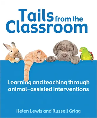 Chvosty z učebne: Učenie a vyučovanie prostredníctvom intervencií s pomocou zvierat - Tails from the Classroom: Learning and Teaching Through Animal-Assisted Interventions