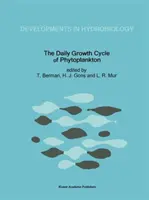 Denný cyklus rastu fytoplanktónu: Zborník z piateho medzinárodného seminára Skupiny pre vodnú primárnu produktivitu (Gap), ktorý sa konal v - The Daily Growth Cycle of Phytoplankton: Proceedings of the Fifth International Workshop of the Group for Aquatic Primary Productivity (Gap), Held at