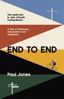 Od konca do konca - „Skutočne skvelé čítanie, fascinujúce, dojímavé“ Adrian Chiles - End to End - 'A really great read, fascinating, moving' Adrian Chiles