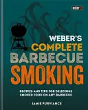 Weber's Complete BBQ Smoking - Recepty a tipy na chutné údené jedlá na akomkoľvek grile - Weber's Complete BBQ Smoking - Recipes and tips for delicious smoked food on any barbecue