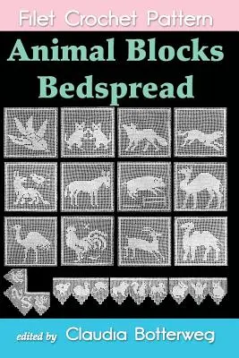 Animal Blocks Bedspread Filet Háčkovaný vzor: Vydanie: Kompletný návod a schéma - Animal Blocks Bedspread Filet Crochet Pattern: Complete Instructions and Chart