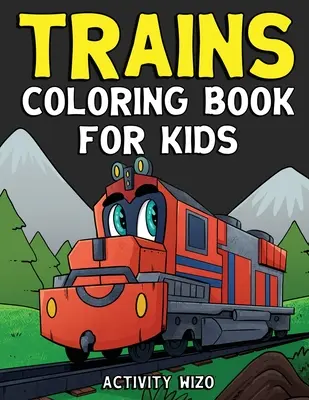 Kniha na vyfarbovanie vlakov pre deti - Trains Coloring Book For Kids