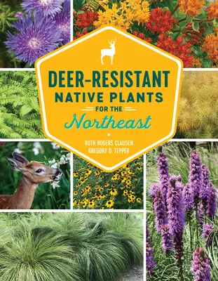 Pôvodné rastliny odolné voči jeleňom na severovýchode - Deer-Resistant Native Plants for the Northeast