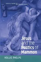 Ježiš a politika mamonu - Jesus and the Politics of Mammon