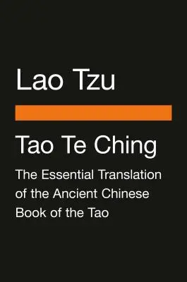 Tao Te ťing: Základný preklad starovekej čínskej knihy Tao (Penguin Classics Deluxe Edition) - Tao Te Ching: The Essential Translation of the Ancient Chinese Book of the Tao (Penguin Classics Deluxe Edition)